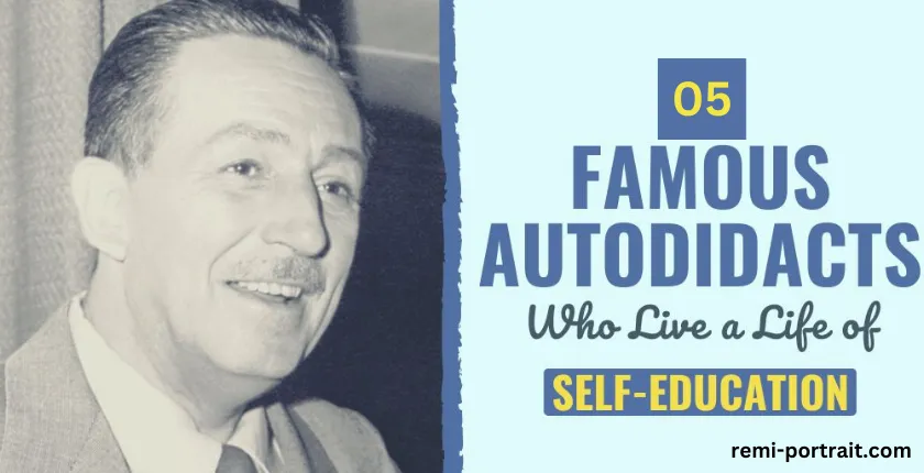 The 05 Most Famous Autodidacts in History