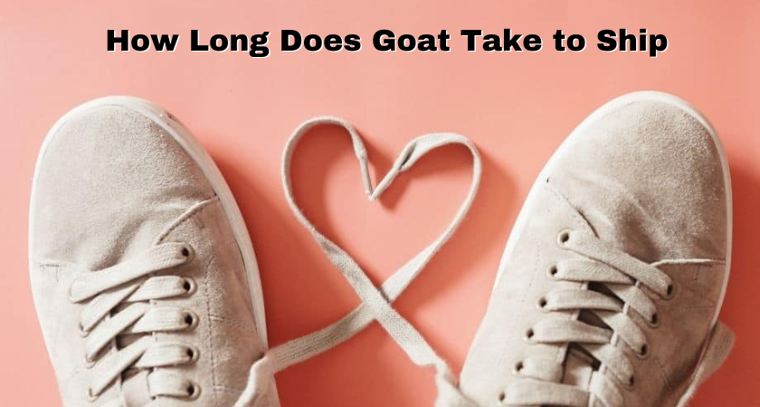 How Long Does Goat Take to Ship