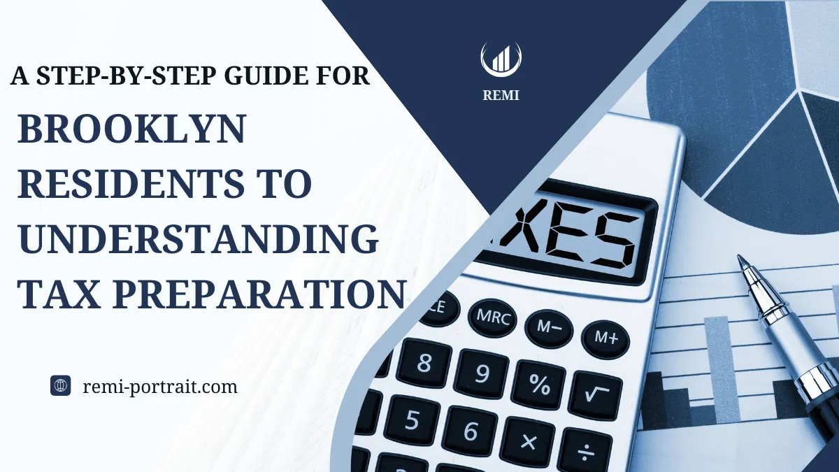 A Step-by-Step Guide for Brooklyn Residents to Understanding Tax Preparation