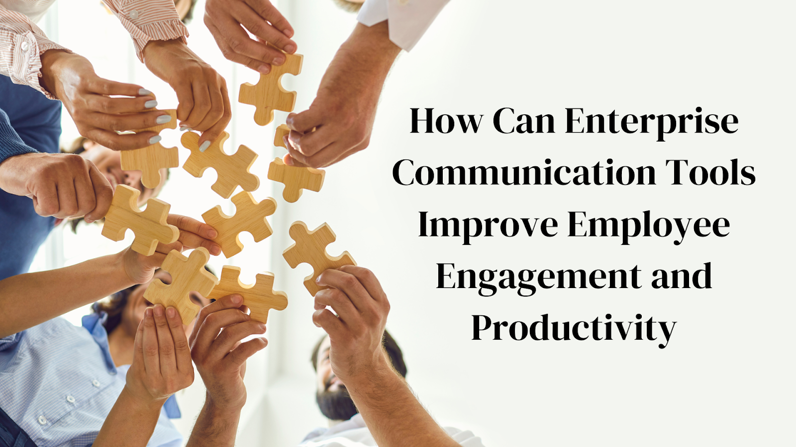 How Can Enterprise Communication Tools Improve Employee Engagement and Productivity?