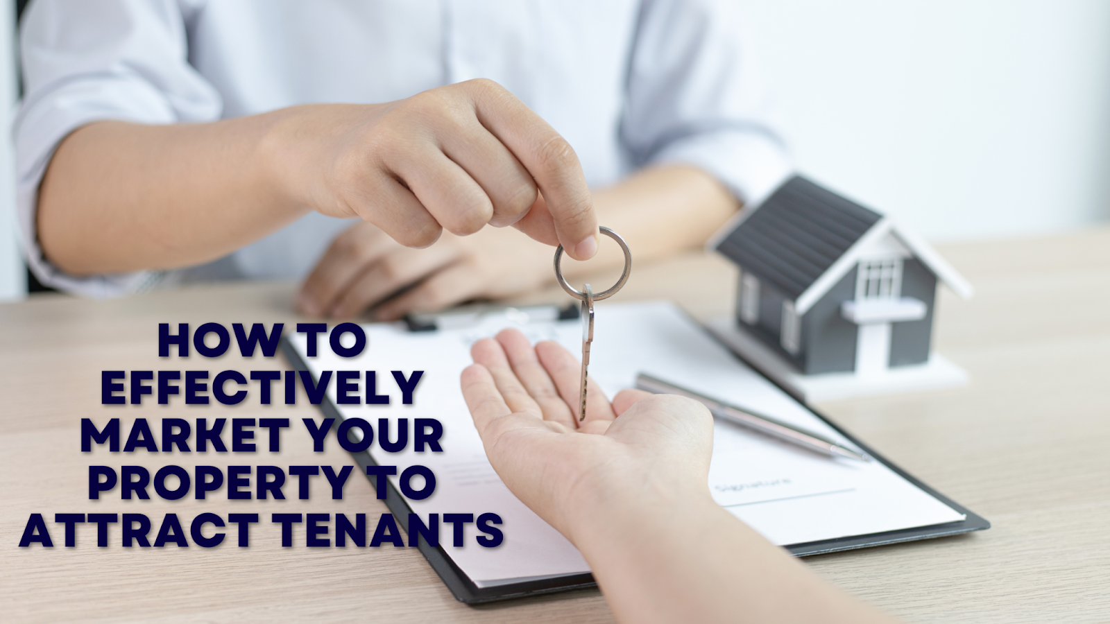 How to Effectively Market Your Property to Attract Tenants